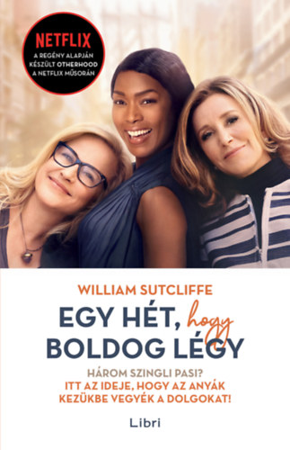 William Sutcliffe - Egy ht, hogy boldog lgy