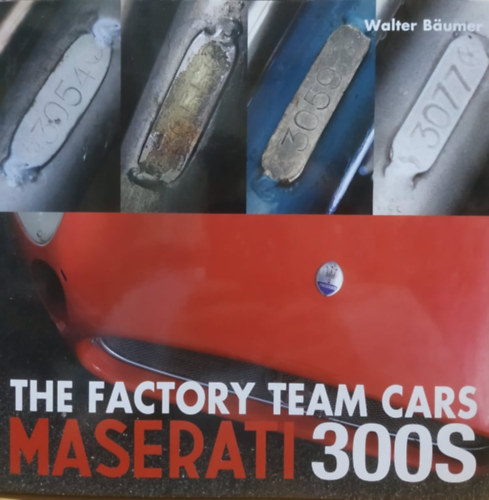 Walter Bumer  (Walter Baumer) - Maserati 300S - The Factory Team Cars