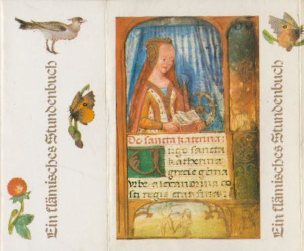 Ein flamische Stundenbuch (t�rpek�nyv, n�met nyelv� hasonm�s kiad�s k�s�r�tanulm�nnyal)
