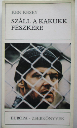 Ken Kesey - Szll a kakukk fszkre