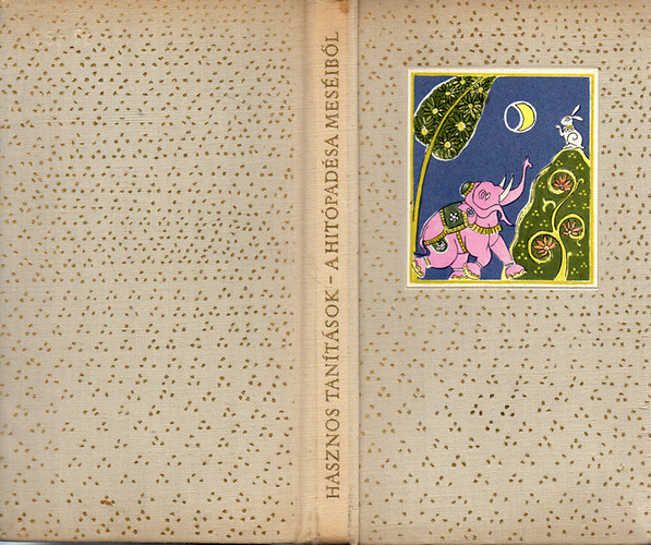 Náráyana - Hasznos tanítások a Hitópadésa meséiből - Csillag Vera illusztrációival