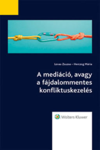 Lovas Zsuzsa; Herczog Mria - Medici, avagy a fjdalommentes konfliktuskezels