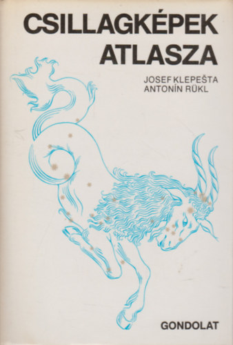 Josef Klepesta; Antonn Rkl - Csillagkpek atlasza