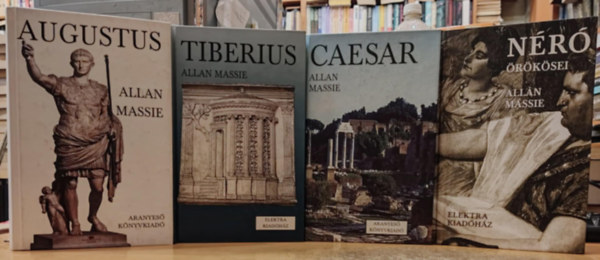 Allan Massie - 4 db Allan Massie: Augustus + Tiberius + Caesar + N�r� �r�k�sei