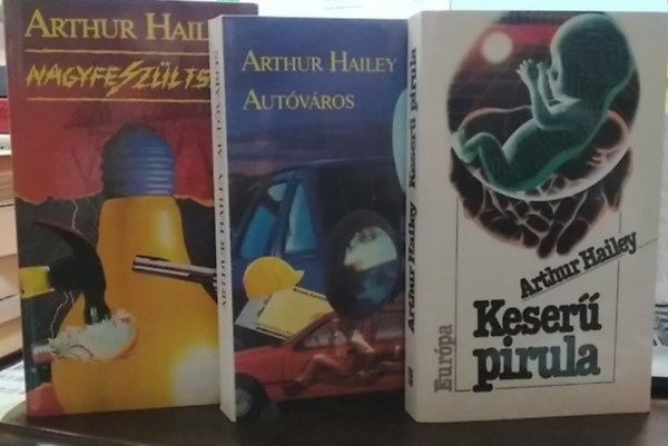 Arthur Haley - 3 db A. Haley mű, krimi: Keserű pirula+ Autóváros+ Nagyfeszültség