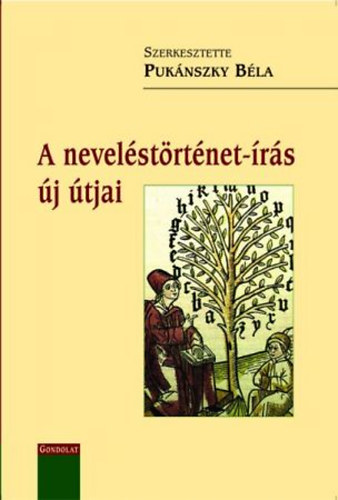 Puk�nszky B�la  (szerk.) - A nevel�st�rt�net-�r�s �j �tjai