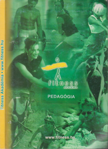 Dr. Gombocz János dr. Kis Jenő - A testnevelés és sporttudomány pedagógiai alapjai (Fitness Akadémia)- Jegyzet