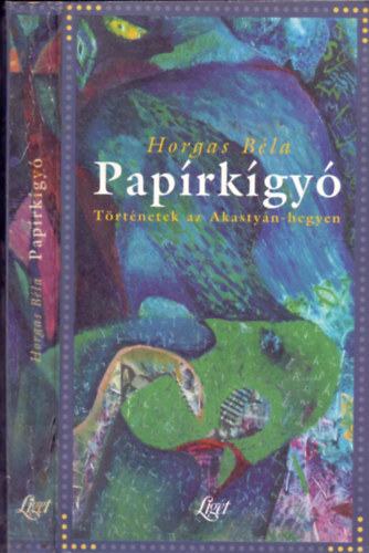 Horgas B�la - Pap�rk�gy� (T�rt�netek az Akasty�n-hegyen) - Dedik�lt