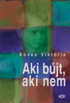 K�ves Vikt�ria - Aki b�jt, aki nem