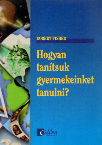 Robert Fisher - Hogyan tan�tsuk gyermekeinket tanulni?