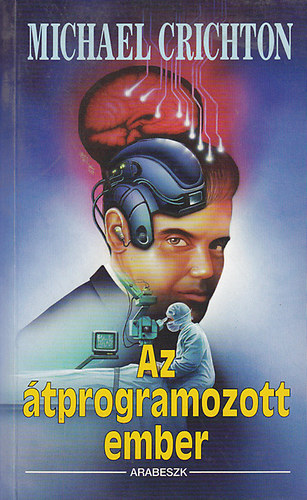 Michael Crichton - Az tprogramozott ember