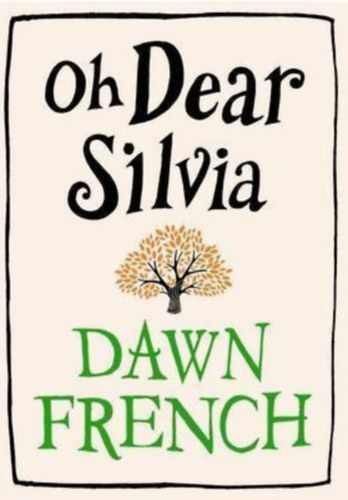 Dawn French - Oh Dear Silvia