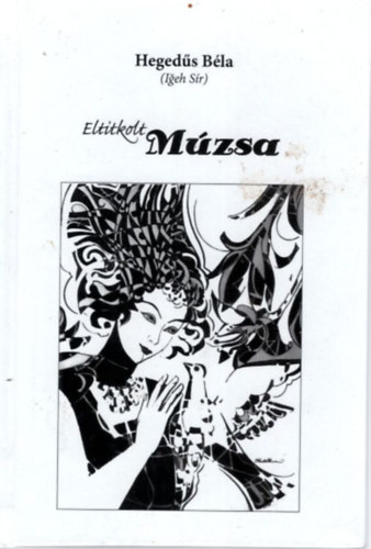 Hegedűs Béla - Eltitkolt Múzsa
