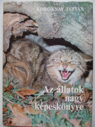 Koroknay Istvn - Az llatok nagy kpesknyve