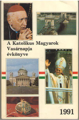 P. Kiss Barnabás - P. Ligeti Angelus (szerk.) - A Katolikus Magyarok Vasárnapja évkönyve 1991
