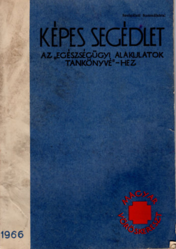 Dr. Kov�cs L�szl�, dr. Nov�k J�nos Gyarmati L�szl� dr. - K�pes seg�dlet- Az "eg�szs�g�gyi alakulatok tank�nyv�" -hez