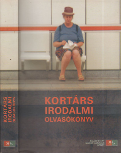 Menyhrt Anna  (szerk.) - Kortrs irodalmi olvasknyv (Szemelvnyek, rportrk, bibliogrfia)