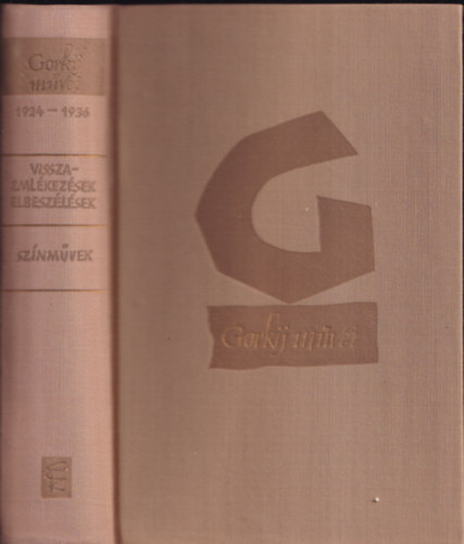 Brodszky-F�zesi-G�bor-Gell�rt-Rad� - Gorkij m�vei - Visszaeml�kez�sek, elbesz�l�sek, sz�nm�vek 1924-1936