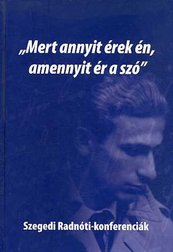 Dr. Olasz; Zelena  (szerk.) - "Mert annyit rek n, amennyit s a sz"