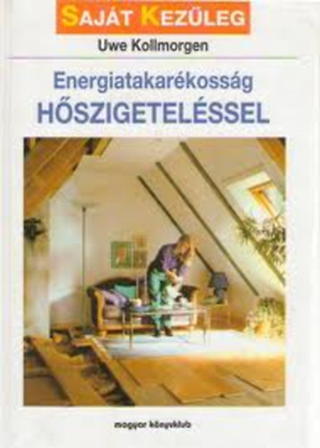 Uwe Kollmorgen - Energiatakarkossg hszigetelssel (Sajt kezleg)