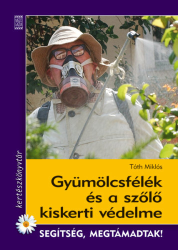 T�th Mikl�s - Gy�m�lcsf�l�k �s a sz�l� kiskerti v�delme