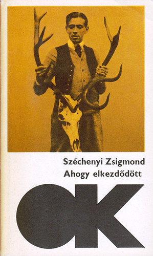 Szchenyi Zsigmond - Ahogy elkezddtt...