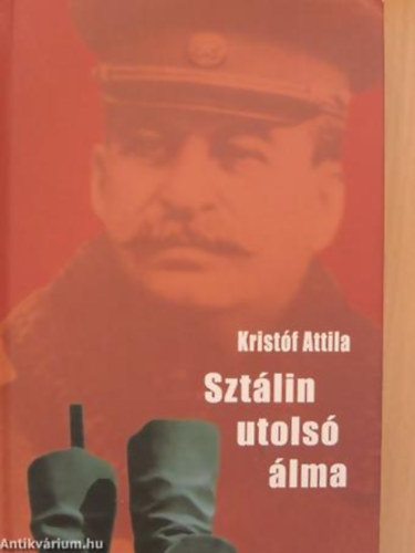 Kristf Attila - Sztlin utols lma