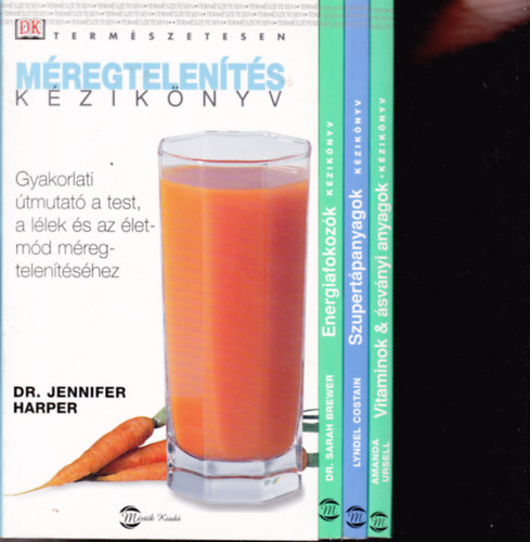4 db knyv a "Termszetesen" kziknyv sorozatbl: Energiafokzk + Szupertpanyagok + Mregtelents + Vitaminok @ svnyi anyagok