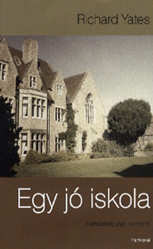 Richard Yates - Egy j� iskola