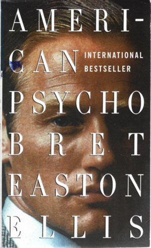 Bret Easton Ellis - American Psycho