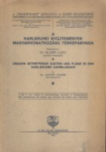 Ludwig dr. Glaser - A karlsruhei gyjtemnyek magyarvonatkozs trkpanyaga