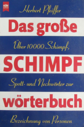 Herbert Pfeiffer - Das grosse Schimpfwrterbuch