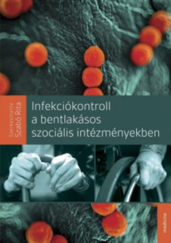 Dr. Szab Rita - Infekcikontroll a bentlaksos szocilis intzmnyekben