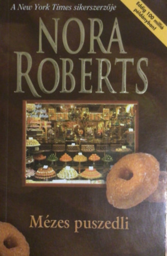 J. D. Robb (Nora Roberts) - Mézes puszedli