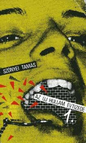 Sz�nyei Tam�s - Az �jhull�m �vtizede I.