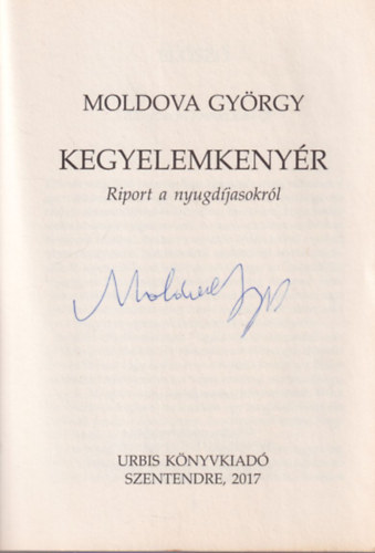 Kegyelemkenyr 1-3. (Riport a nyugdjasokrl) Els ktet dediklt