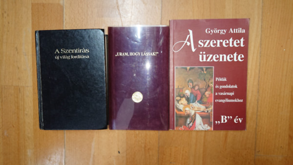 György Attila - 3 fontos könyv a keresztény vallásról: A Szent Írás új fordítása, "Uram, hogy lássak!", A szeretet üzenete