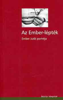 Osiris Kiadó - Az Ember-lépték (Ember Judit portréja)