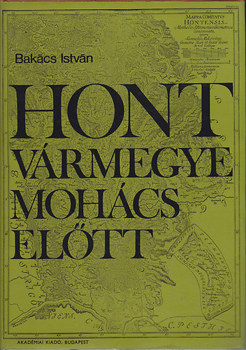 Bak�cs Istv�n - Hont v�rmegye Moh�cs el�tt