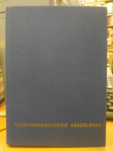Hiram E. Grant - Munkadarabbefog� k�sz�l�kek-P�ldat�r
