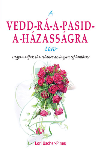 Lori Uscher-Pines - A Vedd-r-a-pasid-a-hzassgra terv