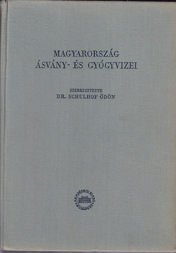 Dr. Schulhof dn  (szerk.) - Magyarorszg svny- s  gygyvizei