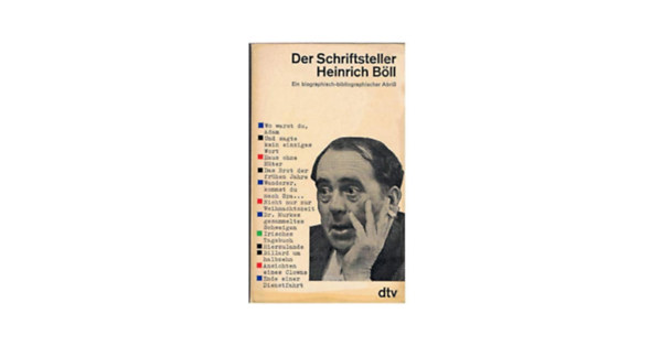 Heinrich Böll - Der Schriftsteller Heinrich Böll. Ein biographisch-bibliographischer Abriß