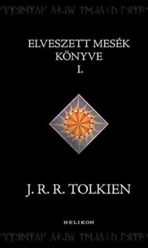 J. R. R. Tolkien - Elveszett mesk knyve I. ktet
