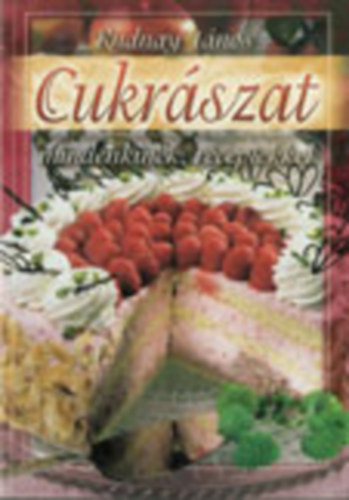Rudnay J�nos - Cukr�szat - Mindentud�, receptekkel