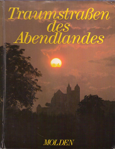 Verlag Fritz Molden - Traumstrassen des Abendlandes