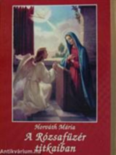 A R�zsaf�z�r titkaiban - K�pek J�zus �s M�ria �let�b�l