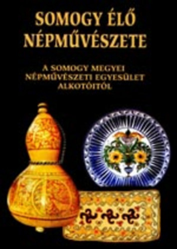 Somogy l npmvszete - A Somogy Megyei Npmvszeti Egyeslet alkotitl