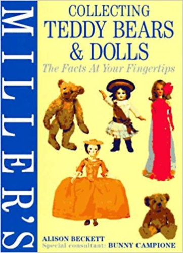 Alison Beckett - Collecting Teddy Bears & Dolls: The Facts At Your Fingertips