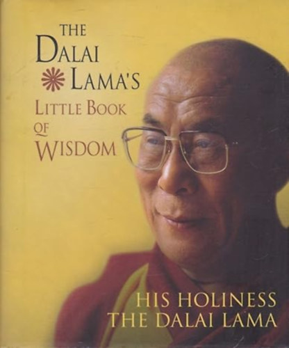 by Dalai Lama XIV Bstan-'dzin-rgya-mtsho  (Author) - The Dalai Lama's Little Book of Wisdom
